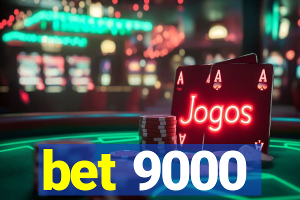 bet 9000